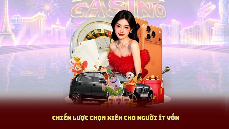 Chiến Lược Chọn Xiên Cho Người Ít Vốn