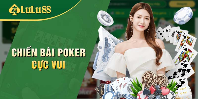 Chiến bài Poker cực vui - Rinh tiền về đầy túi