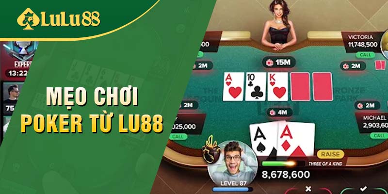 Mẹo chơi Poker trực tuyến tất thắng