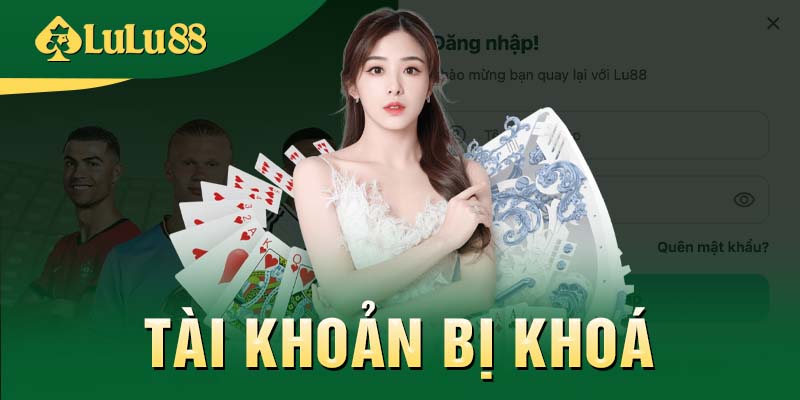 Tài khoản thành viên bị khóa thì phải làm sao?