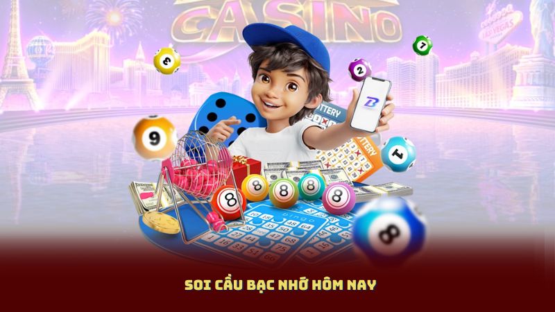 Soi Cầu Bạc Nhớ Hôm Nay – Bộ Số Về Đúng Chu Kỳ, Đừng Bỏ Lỡ